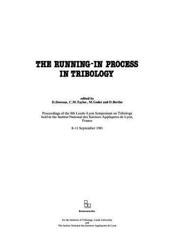 The Running-in Process in Tribology. Proceeding of the 8th Leed–Lyon Symposium on Tribology, Held in the Institute National des Science Appliquées de Lyon, France, 8–11 September 1981