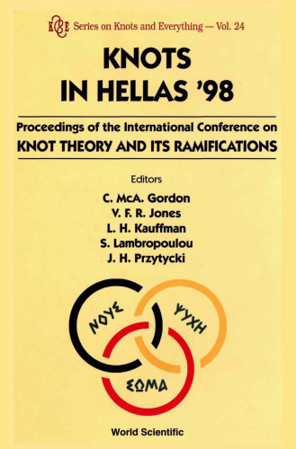 Knots in Hellas '98: proceedings of the International Conference on Knot Theory and its Ramifications: European Cultural Centre of Delphi Greece, 7-15 August 1998