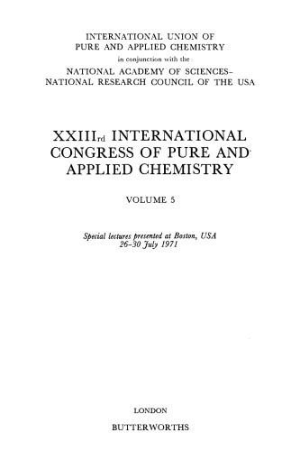 XXIIIrd International Congress of Pure and Applied Chemistry. Special Lectures Presented at Boston, USA, 26–30 July 1971