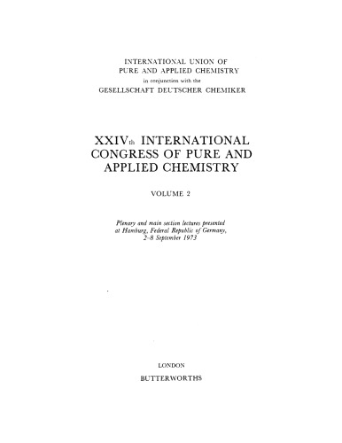 XXIVth International Congress of Pure and Applied Chemistry. Plenary and Main Section Lectures Presented at Hamburg, Federal Republic of Germany, 2–8 September 1973