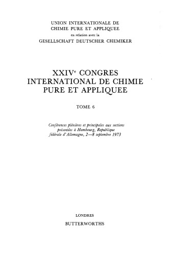 XXIVth International Congress of Pure and Applied Chemistry. Plenary and Main Section Lectures Presented at Hamburg, Federal Republic of Germany, 2–8 September 1973