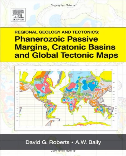 Regional Geology and Tectonics: Phanerozoic Passive Margins, Cratonic Basins and Global Tectonic Maps
