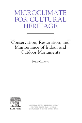 Microclimate for Cultural Heritage. Conservation, Restoration, and Maintenance of Indoor and Outdoor Monuments