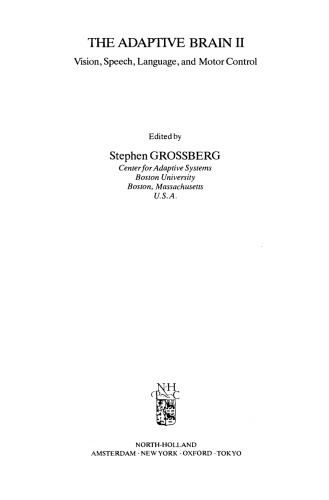 The Adaptive Brain II. Vision, Speech, Language, and Motor Control