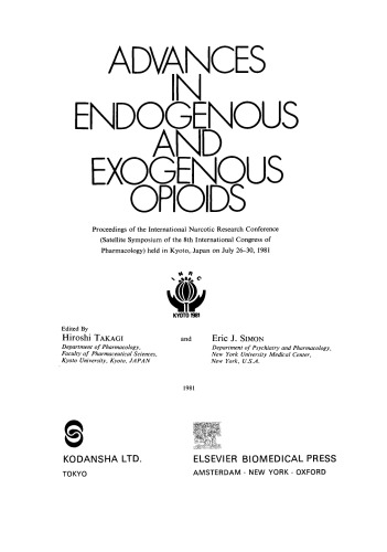 Advances in Endogenous and Exogenous Opioids. Proceedings of the International Narcotic Research Conference (Satellite Symposium of the 8th International Congress of Pharmacology) Held in Kyoto, Japan on July 26–30, 1981