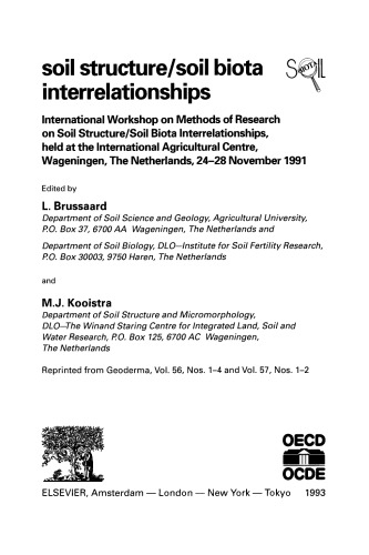 Soil Structure/Soil Biota Interrelationships. International Workshop on Methods of Research on Soil Structure/Soil Biota Interrelationships, Held at the International Agricultural Centre, Wageningen, The Netherlands, 24–28 November 1991