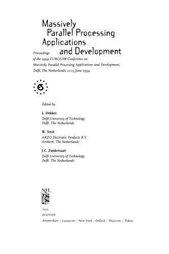 Massively Parallel Processing Applications and Development. Proceedings of the 1994 EUROSIM Conference on Massively Parallel Processing Applications and Development, Delft, The Netherlands, 21–23 June 1994