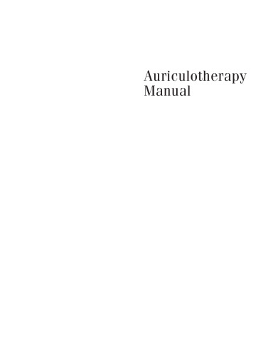 Auriculotherapy Manual: Chinese and Western Systems of Ear Acupuncture