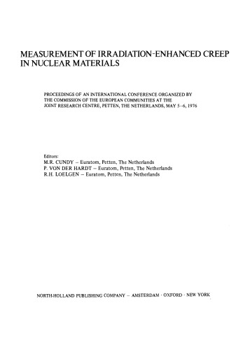 Measurement of Irradiation-enhanced Creep in Nuclear Materials. Proceedings of an International Conference Organized by the Commission of the European Communities at the Joint Research Centre, Petten, The Netherlands, May 5–6, 1976