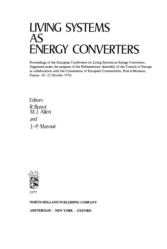 Living Systems As Energy Converters. Proceedings of the European Conference on Living Systems as Energy Converters Organized Under the Auspices of the Parliamentary Assembly of the Council of Europe in Collaboration with the Commission of European Communities, Pont-`-Mousson, France