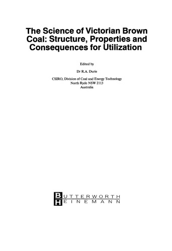 The Science of Victorian Brown Coal. Structure, Properties and Consequences for Utilization