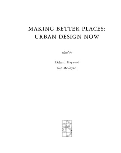 Making Better Places. Urban Design Now