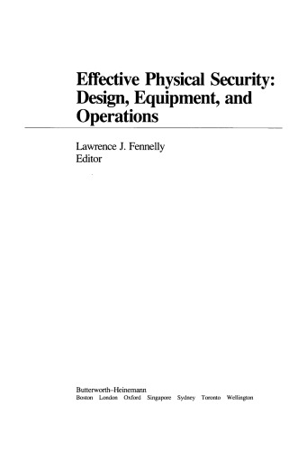 Effective Physical Security. Design, Equipment, and Operations