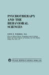 Psychotherapy and the Behavioral Sciences. Contributions of the Biological, Psychological, Social and Philosophic Fields to Psychotherapeutic Theory and Process