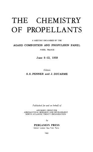The Chemistry of Propellants. A Meeting Organised by the AGARD Combustion and Propulsion Panel