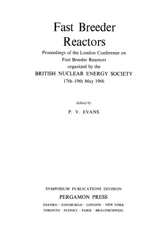 Fast Breeder Reactors. Proceedings of the London Conference on Fast Breeder Reactors Organized by the British Nuclear Energy Society, 17th–19th May 1966