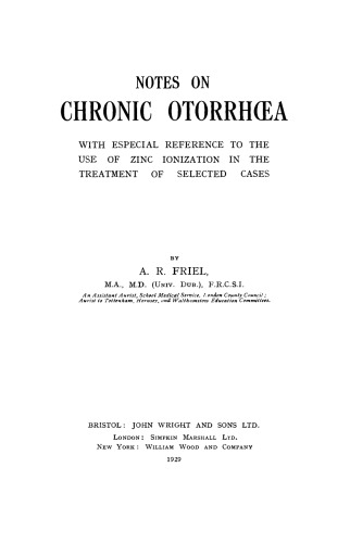 Notes on Chronic Otorrhœa. With Especial Reference to the Use of Zinc Ionization in the Treatment of Selected Cases