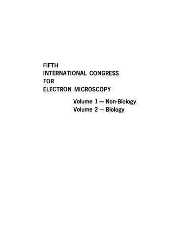 Electron Microscopy. Fifth International Congress for Electron Microscopy Held in Philadelphia, Pennsylvania, August 29th to September 5th 1962