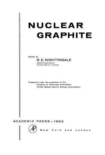 Nuclear Graphite. Prepared under the Auspices of the Division of Technical Information United States Atomic Energy Commission