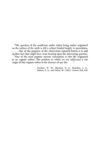The Origins of Prebiological Systems and of their Molecular Matrices. Proceedings of a Conference Conducted at Wakulla Springs, Florida, on 27–30 October 1963 under the Auspices of the Institute for Space Biosciences, the Florida State University and the National Aeronautics and Space Administration