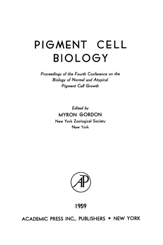 Pigment Cell Biology. Proceedings of the Fourth Conference on the Biology of Normal and Atypical Pigment Cell Growth