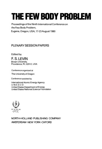 The Few Body Problem. Proceedings of the Ninth International Conference on the Few Body Problem, Eugene, Oregon, USA, 17–23 August 1980