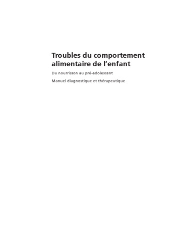 Troubles du Comportement Alimentaire De L'enfant. Du nourrisson au pre-adolescent - Manuel diagnostic et therapeutique