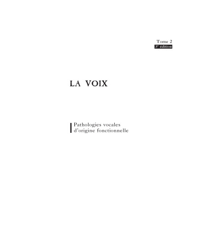 La Voix : T2. Pathologies vocales d'origine fonctionnelle