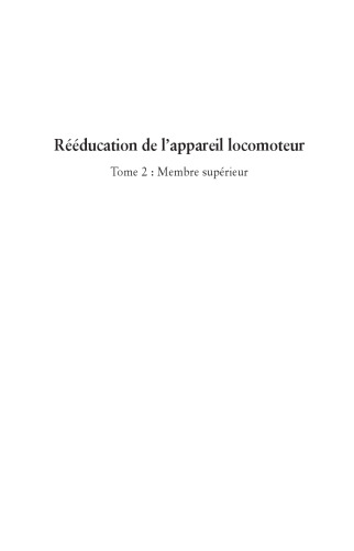 Rééducation De L'appareil Locomoteur, T2. Tome 2 : membre superieur