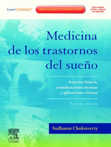 Medicina de los Trastornos del Sueño. Aspectos básicos, consideraciones tócnicas y aplicaciones clínicas