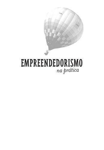 Empreendedorismo Na Prática. Mitos E Verdades Do Empreendedor De Sucesso