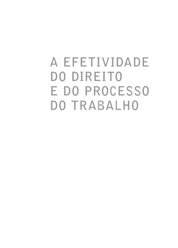 A Efetividade Do Direito e Do Processo Do Trabalho