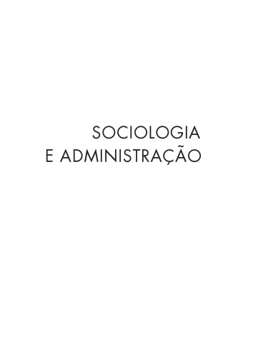 Sociologia e Administração. Relações Sociais Nas Organizações