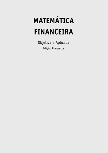 Matemática Financeira objetiva e Aplicada. Edição Compacta