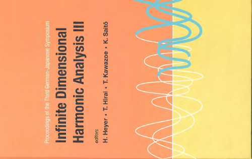 Infinite dimensional harmonic analysis III proceedings of the third German-Japanese symposium, 15-20 September, 2003, University of Tübingen, Germany
