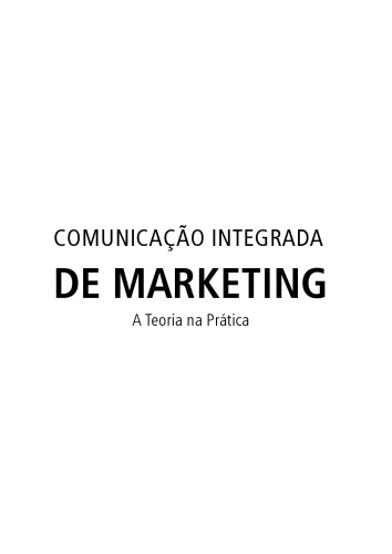 Comunicação Integrada De Marketing. A Teoria Na Prática