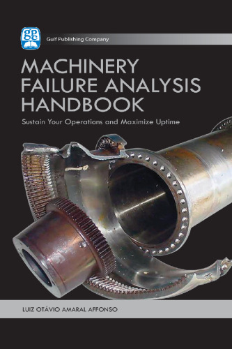 Machinery Failure Analysis Handbook. Sustain Your Operations and Maximize Uptime