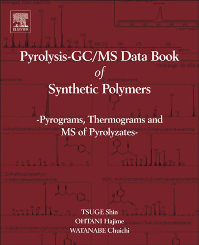 Pyrolysis ‒ GC/MS Data Book of Synthetic Polymers. Pyrograms, Thermograms and MS of Pyrolyzates