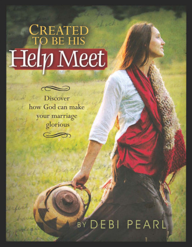 Created to be His Help Meet: Discover How God Can Make Your Marriage Glorious