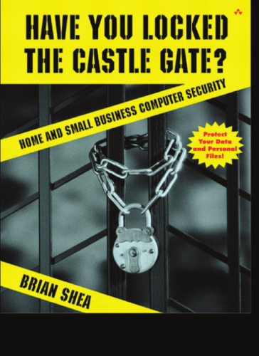 Have You Locked the Castle Gate?: Home and Small Business Computer Security
