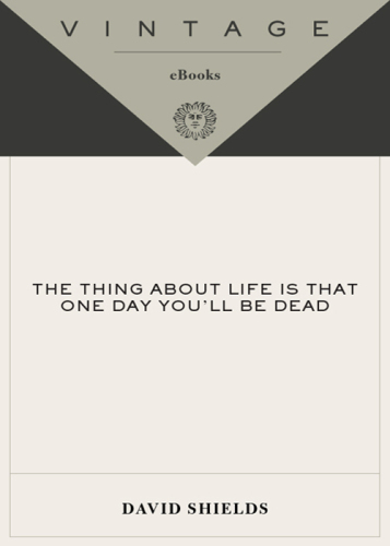 The Thing About Life Is That One Day You'll Be Dead