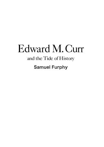 Edward M. Curr and the Tide of History