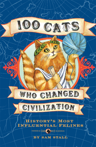 100 Cats Who Changed Civilization