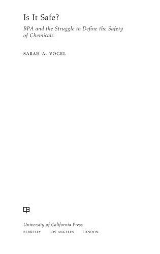 Is It Safe?: BPA and the Struggle to Define the Safety of Chemicals