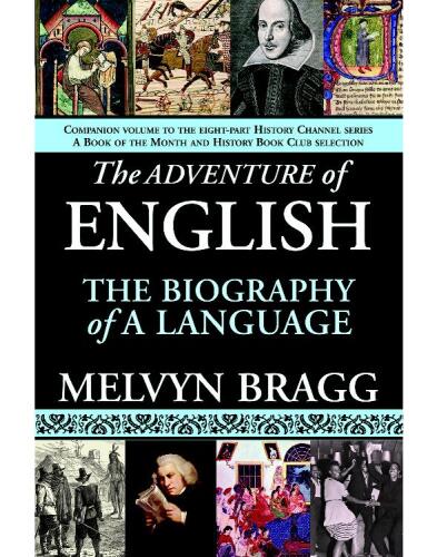 The Adventure of English: The Biography of a Language