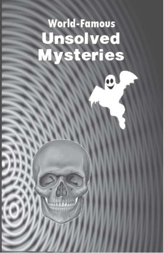 World Famous Unsolved Mysteries