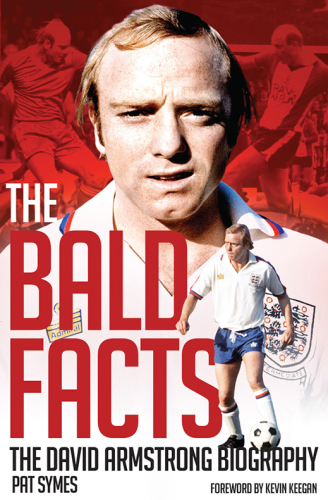 The Bald Facts: The Autobiography of David Armstrong