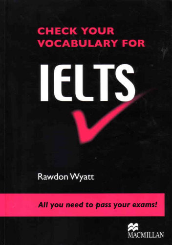 Check Your Vocabulary for Ielts: All You Need to Pass Your Exams!