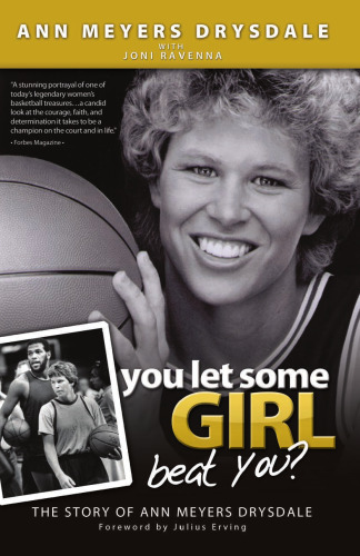 You Let Some Girl Beat You?: The Story of Ann Meyers Drysdale