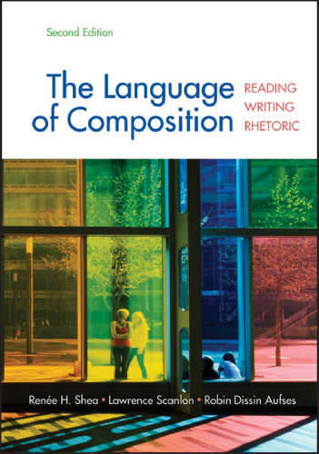 The Language of Composition: Reading, Writing, Rhetoric